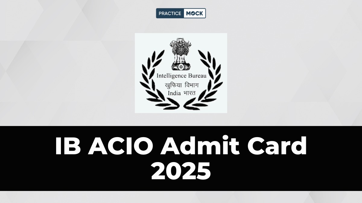 IB ACIO Admit Card 2025 Released: